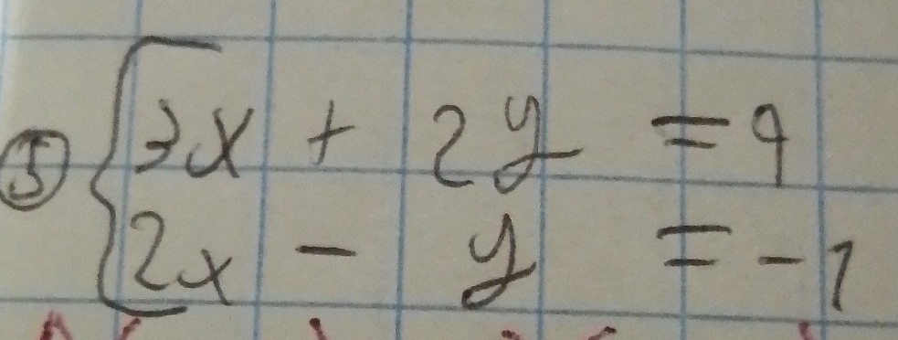 ⑤ beginarrayl 3x+2y=9 2x-y=-7endarray.