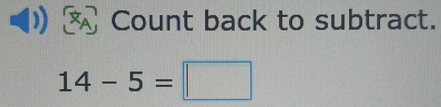 3A Count back to subtract.
14-5=□
