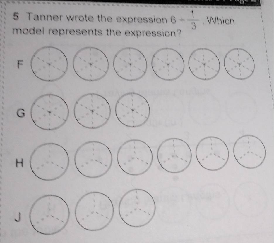 Tanner wrote the expression 6+ 1/3 . Which
model represents the expression?
F
G
H