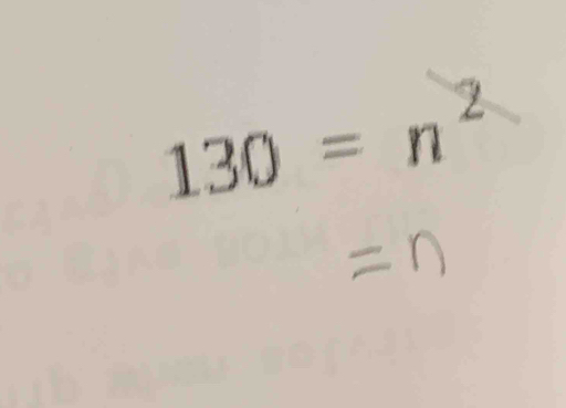 130=n^2