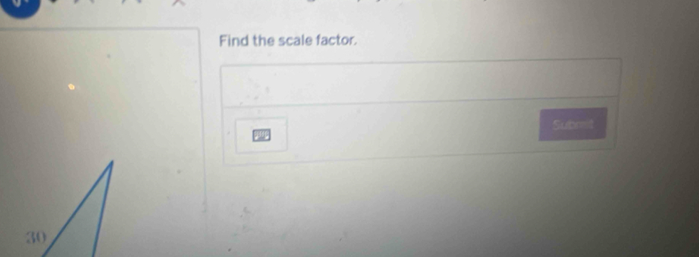 Find the scale factor. 
Subreit