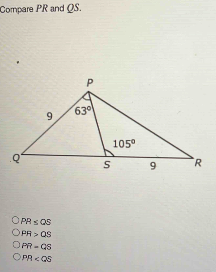 Compare PR and QS.
PR≤ QS
PR>QS
PR=QS
PR