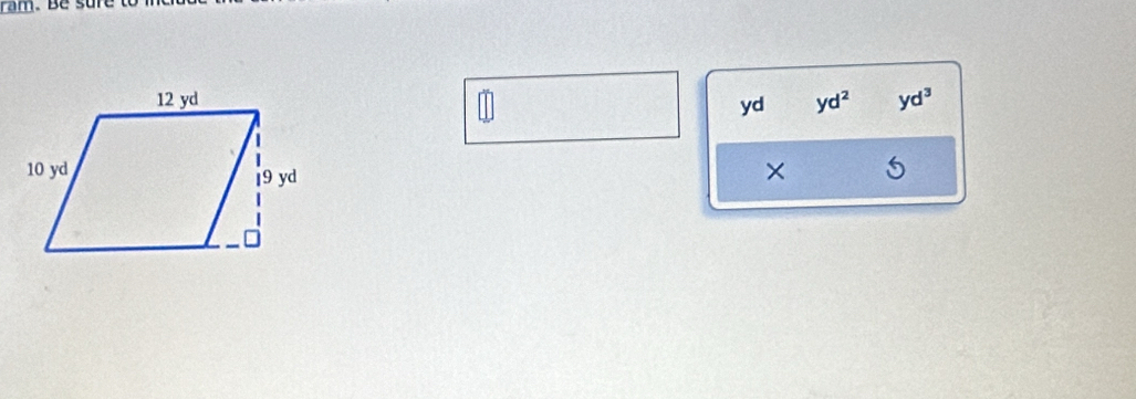 am. Be sure te
yd^2 yd^3
yd
×