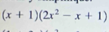 (x+1)(2x^2-x+1)