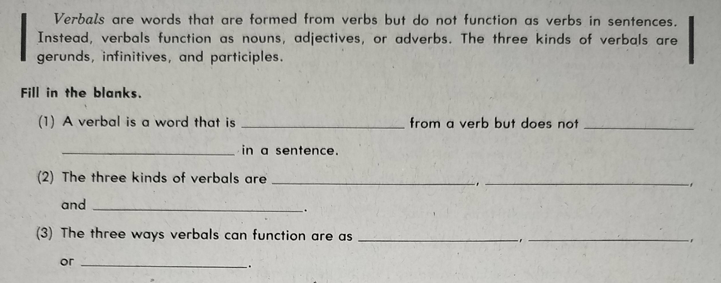 Solved: Verbals are words that are formed from verbs but do not ...