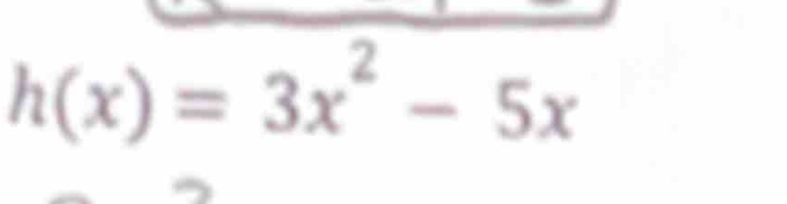 h(x)=3x^2-5x