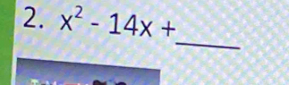 x^2-14x+
_