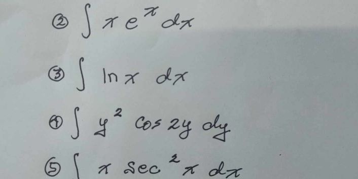 ② ∈t xe^xdx
③ ∈t ln xdx
④ ∈t y^2cos 2ydy
⑤ ∈t xsec^2π dx