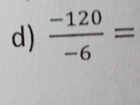  (-120)/-6 =