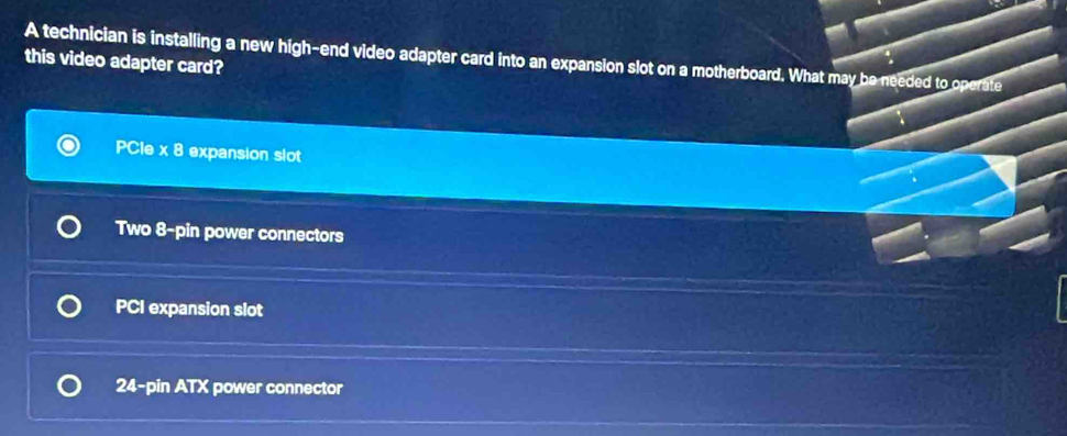 Solved: A technician is installing a new high-end video adapter card ...