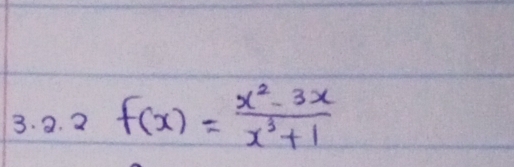 2 f(x)= (x^2-3x)/x^3+1 