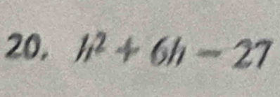 20, h^2+6h-27