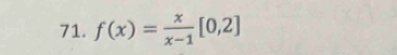 f(x)= x/x-1 [0,2]