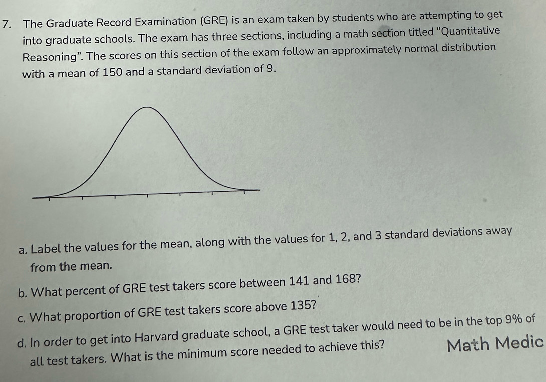 Solved: The Graduate Record Examination (GRE) is an exam taken by ...