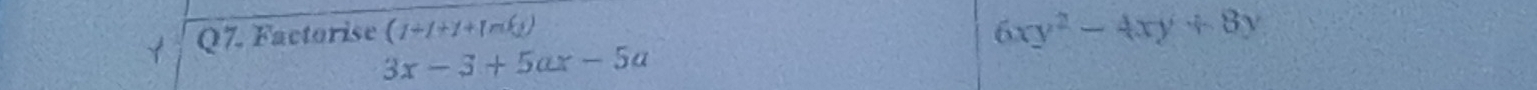 Factorise (1+1+1+1m(y) 6xy^2-4xy+8y
3x-3+5ax-5a