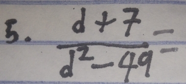  (d+7)/d^2-49 =