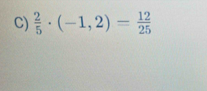  2/5 · (-1,2)= 12/25 