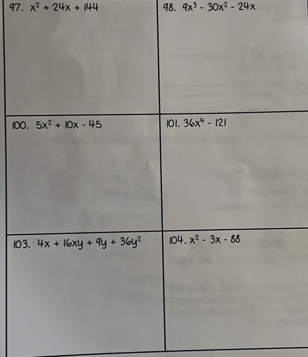 x^2+24x+144 98. 9x^3-30x^2-24x
10
1