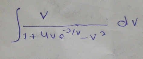 ∈t  v/1+4ve^(-2/v)-v^2 dv