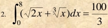 ∈t _0^(8(sqrt(2x)+sqrt [3]x))dx= 100/3 