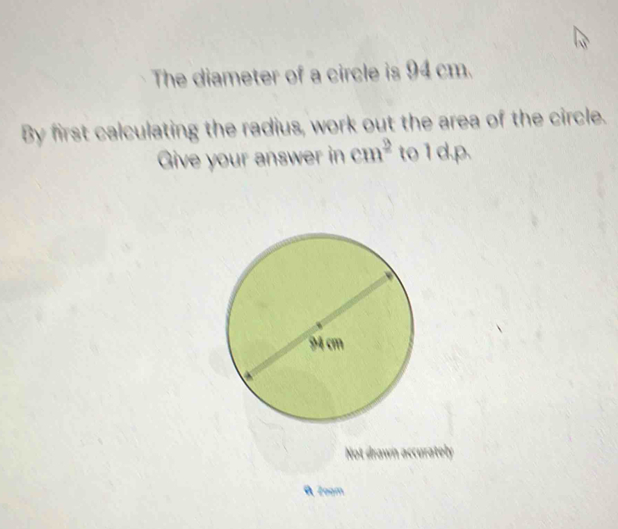 Solved: The diameter of a circle is 94 cm. By first calculating the ...