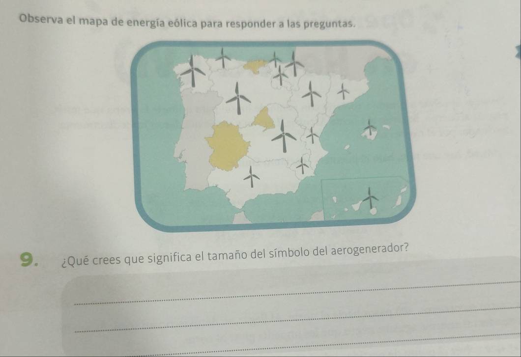 Observa el mapa de energía eólica para responder a las preguntas. 
9. ¿Qué crees que significa el tamaño del símbolo del aerogenerador? 
_ 
_ 
_