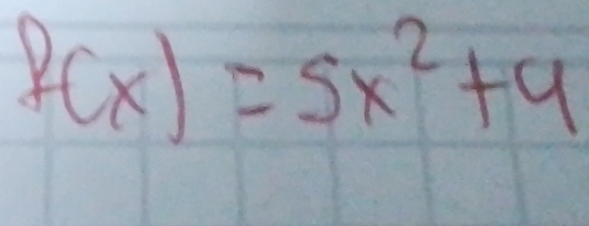 f(x)=5x^2+4