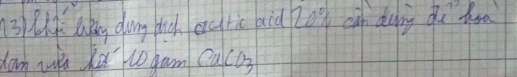 3)6A lng dong hic ecric aid 2og c dung gù hun 
dan whh Xác0 gam caco)