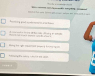 pa 
Practicing good sportananship at all tioes 
concusion is one of the risks of being an athlekt 
thme's not much amyore can de about it 
Uing the night equipesst insperly fo vose spert 
Pollowing the safety nules for the spor