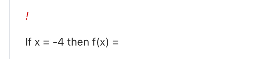 If x=-4 then f(x)=