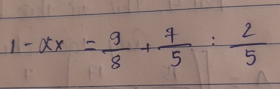 1-alpha x= 9/8 + 7/5 : 2/5 