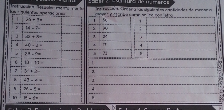 Sábér 2. Escrtura de numeros
| Instrucción. Resuelve mentalmente  Instrucción. Ordena las siguientes cantidades de menor a
las sigmayor y escribe como 
1
  
  
  
|
1
|1.
|
2.
  
3.
  
4.
5.