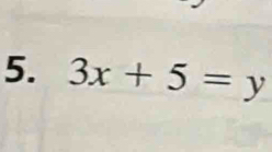 3x+5=y