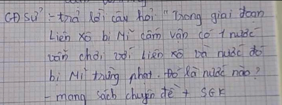 ( Súthà xǒ cāi héi "Tong giai doon 
Lieh Xó bì Ni cām ván do + nuǒc 
uàn chái zèií liān xō vá nuǒc do 
bì Mi tǒng nhai. to Rà huáo nào? 
mang sach chupn de + sck