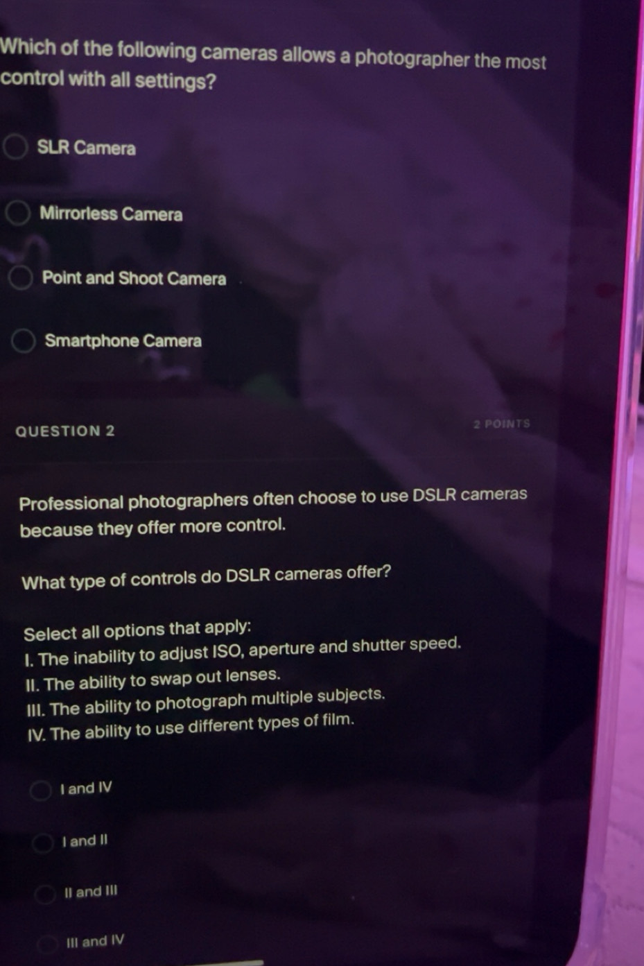 Solved: Which of the following cameras allows a photographer the most ...