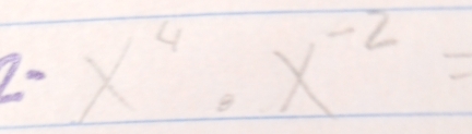 2-x^4· x^(-2)=