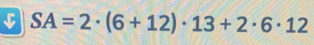 5 SA=2· (6+12)· 13+2· 6· 12