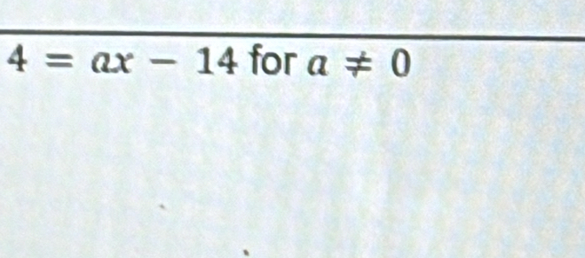 4=ax-14 for a!= 0