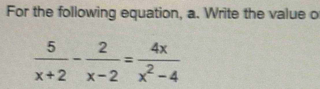 For the following equation, a. Write the value o