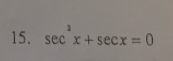 sec^2x+sec x=0