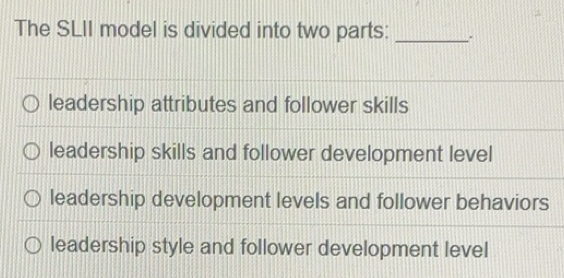 Solved: The SLII model is divided into two parts:_ leadership ...