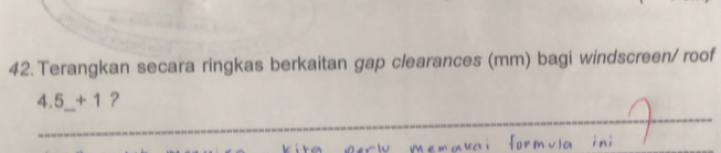 Terangkan secara ringkas berkaitan gap clearances (mm) bagi windscreen/ roof 
_
4.5_ +1 ?