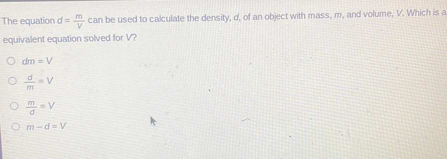 Solved: The equation d= m/V can be used to calculate the density, d, of ...