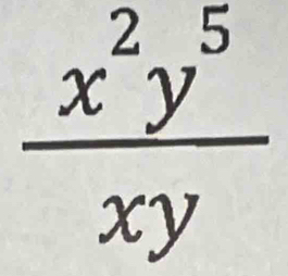  x^2y^5/xy 