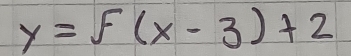 y=f(x-3)+2