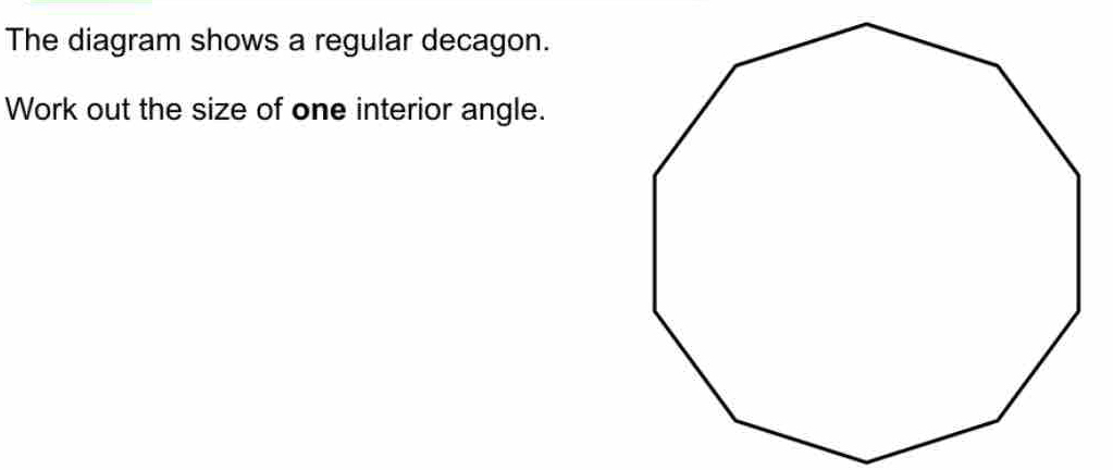 Solved: The diagram shows a regular decagon. Work out the size of one ...