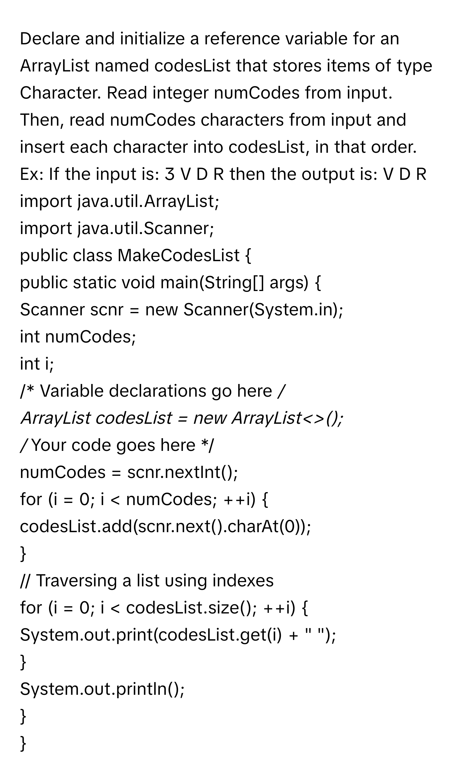 Solved: Declare and initialize a reference variable for an ArrayList ...
