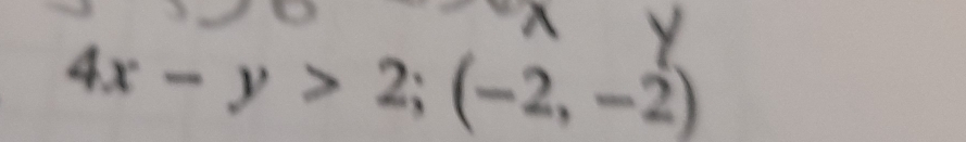 4x-y>2; (-2,-2)