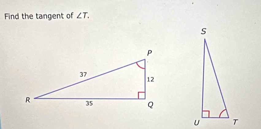 Find the tangent of ∠ T.