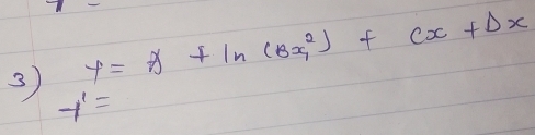 3 y=x+ln (Bx^2)+cx+Dx
-1=